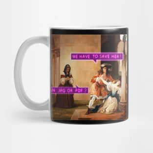 save her! Mug